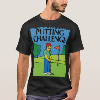 Lee Carvallos Putting Challenge funny T-Shirt
