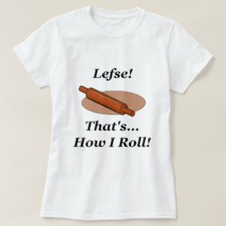 Lefse How I Roll T-Shirt