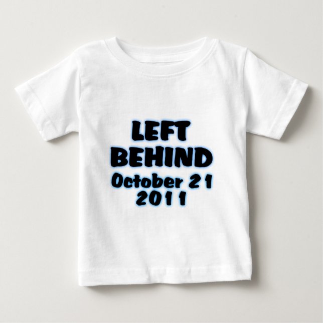 Left Behind October 21 Shirt (Front)
