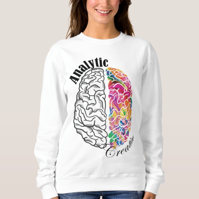 Left Brained Right Brained Analytic Creative Brain Sweatshirt (Front)