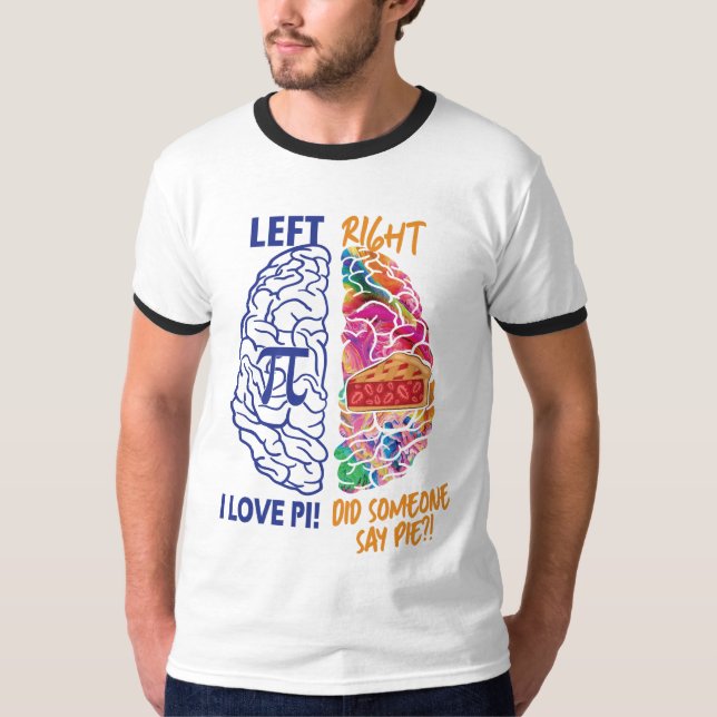 Left Brained Right Brained Funny Pi T-Shirt (Front)