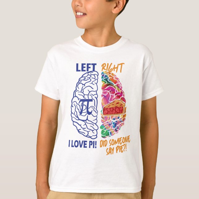 Left Brained Right Brained Funny Pi T-Shirt (Front)