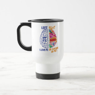 Left Brained Right Brained Funny Pi Travel Mug