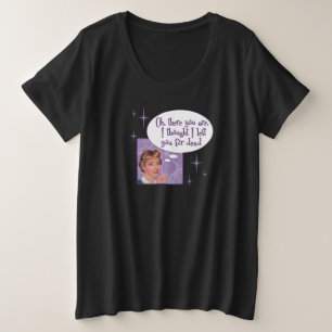 Left for Dead! Plus sized T-shirt Plus Size T-Shirt