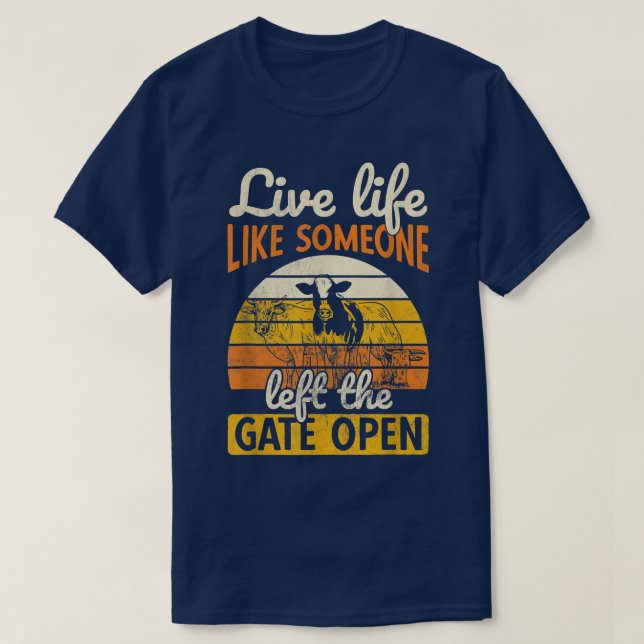 Left Gate Open Ranch Farmer Farming Animal Cow  T-Shirt (Design Front)