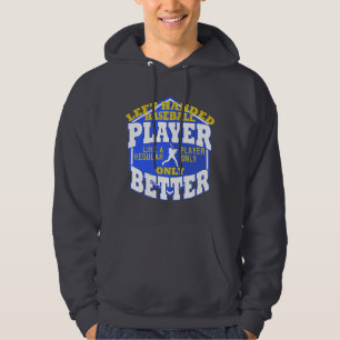 Left Handed Baseball Player Coach Catcher Pitcher Hoodie