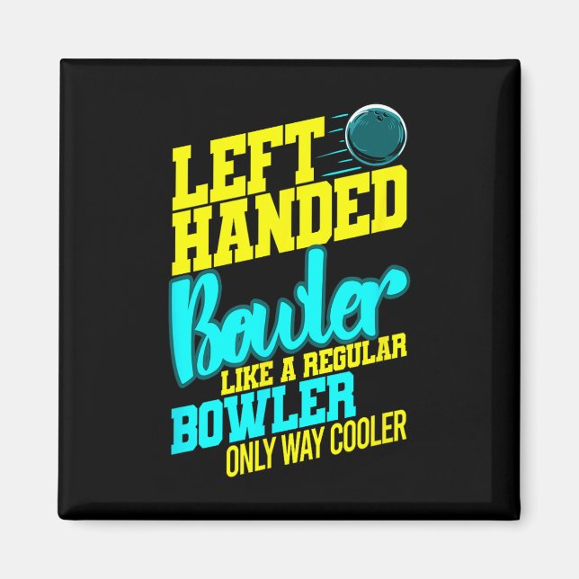 Left Handed Bowler Bowl Ball Humour Bowling Strike Magnet (Front)