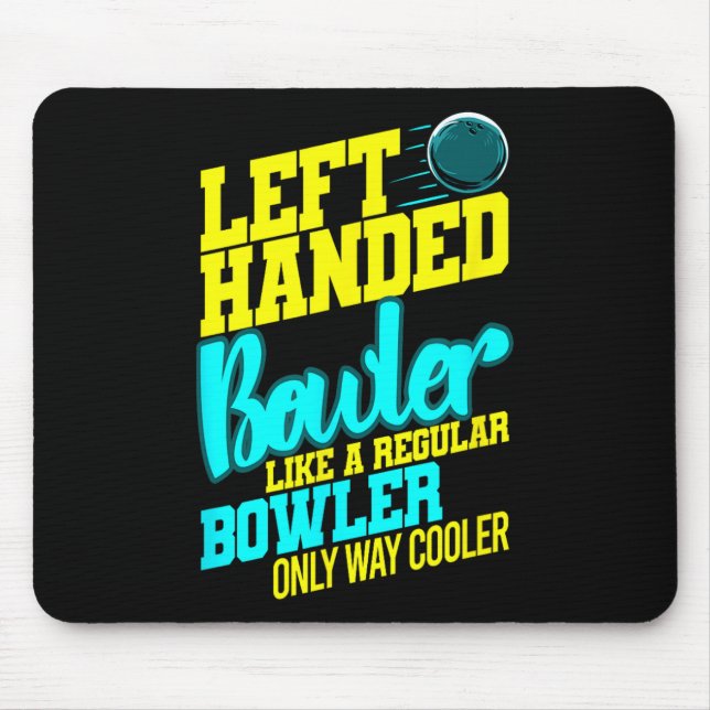 Left Handed Bowler Bowl Byll Humour Bowling Strike Mouse Pad (Front)
