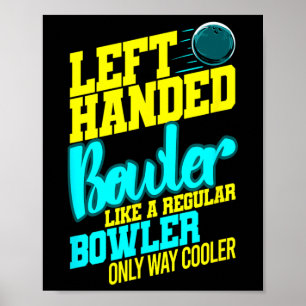 Left Handed Bowler Bowl Byll Humour Bowling Strike Poster