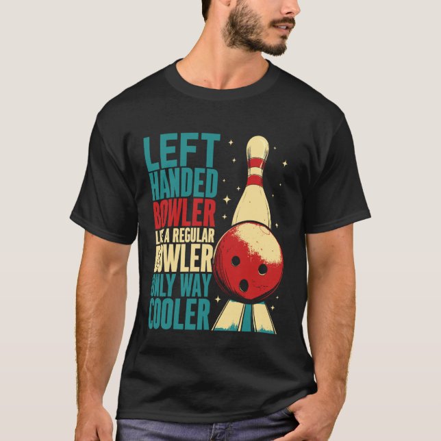 Left Handed Bowler Cool Funny Bowling T-Shirt (Front)