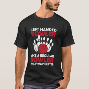 Left Handed Bowler Funny Bowling Left Hand Player T-Shirt