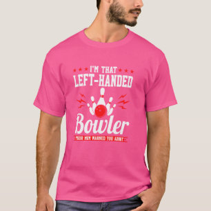 Left Handed Bowler You Mum Warned You About Funny  T-Shirt