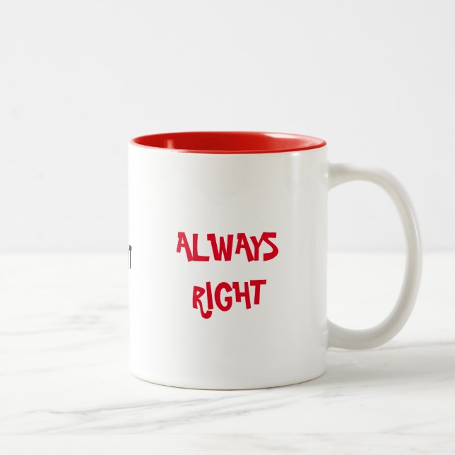 LEFT HANDED BUT ALWAYS RIGHT Two-Tone COFFEE MUG (Right)