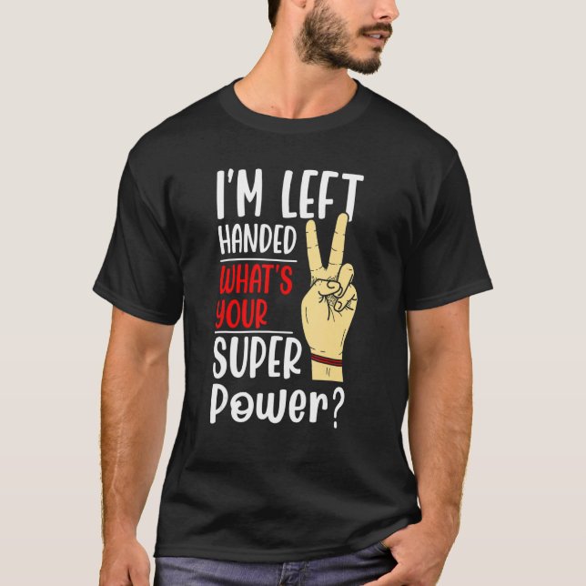 left handed designs for proud lefty left handed 1 T-Shirt (Front)
