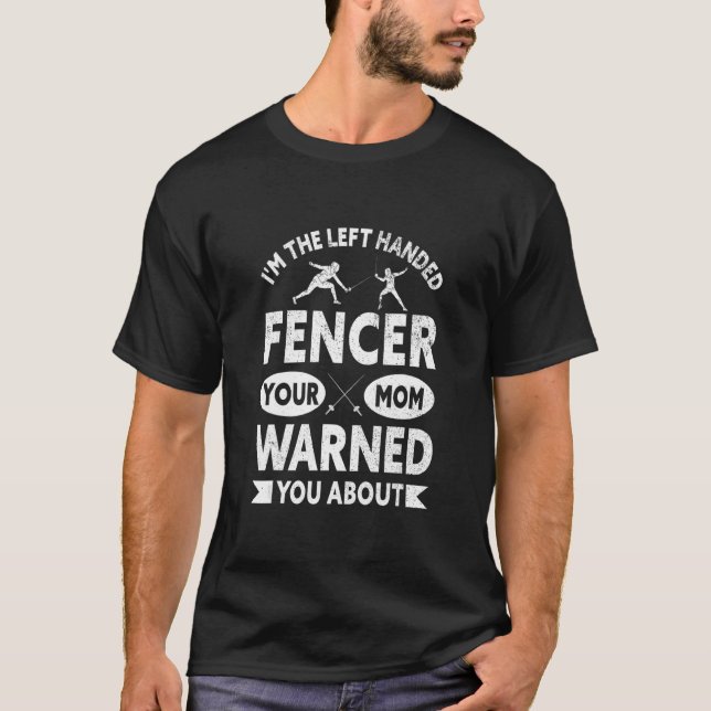Left Handed Fancer Fencing T-Shirt (Front)