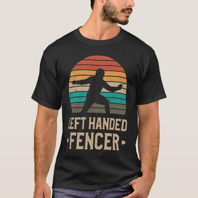 Left Handed Fencer Lefty Fencing Fencers T-Shirt (Front)