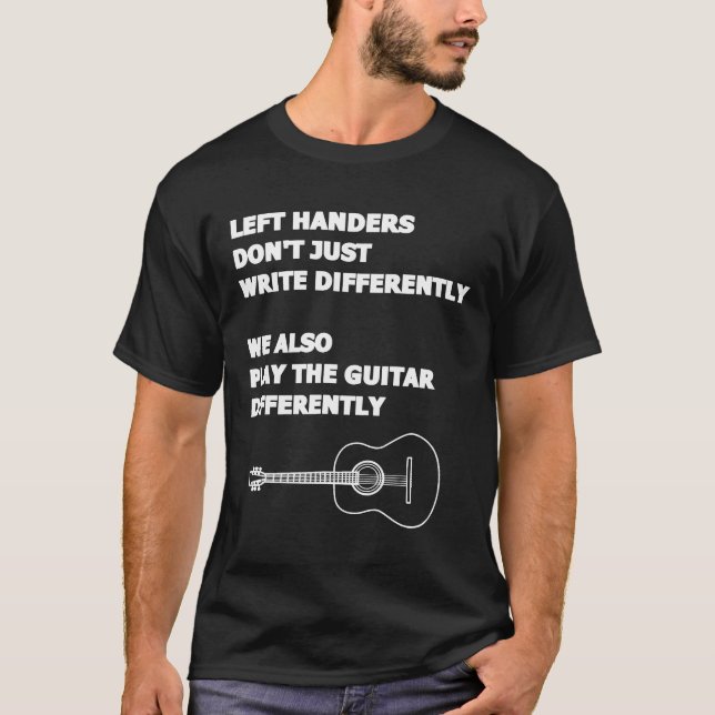 Left Handed Guitarist Lefty Guitar Player T-Shirt (Front)