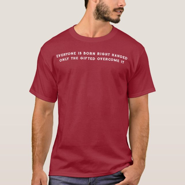 Left-handed people are special T-Shirt (Front)