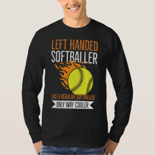 Left Handed Person Quote For A Left Handed Softbal T-Shirt
