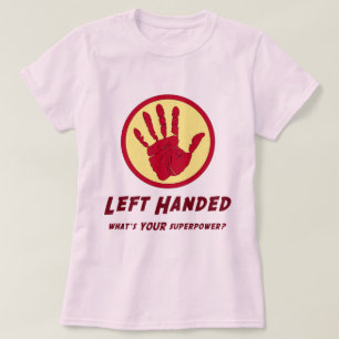 Left Handed Super Power T-Shirt
