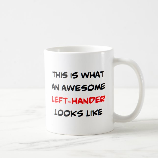 left-hander, awesome coffee mug (Right)