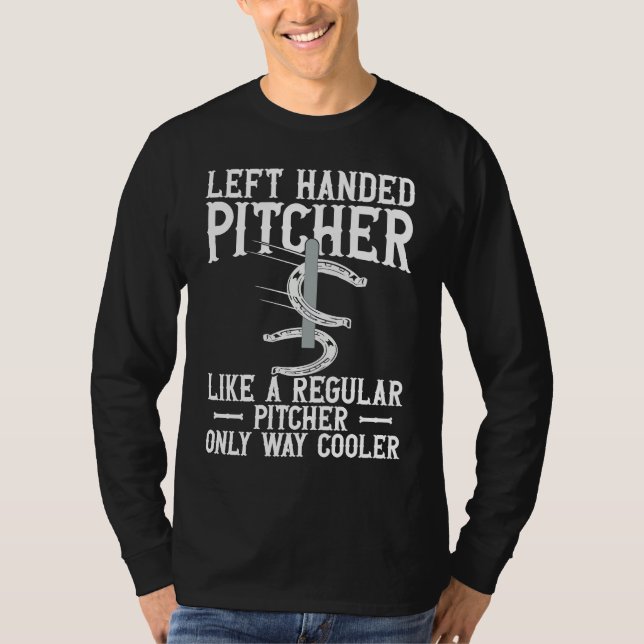 Left Hander Pitcher Are Cooler  Horseshoe Pitching T-Shirt (Front)