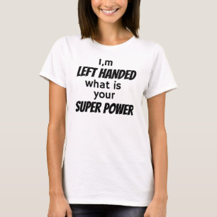 Left Hander's   T-Shirt