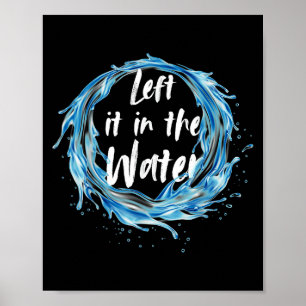 Left It In The Water Baptism Black  Poster