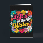 Left It In The Water Baptism Christian Baptized Bo Card<br><div class="desc">Left It In The Water Baptism Christian Baptized Boho Flowers</div>
