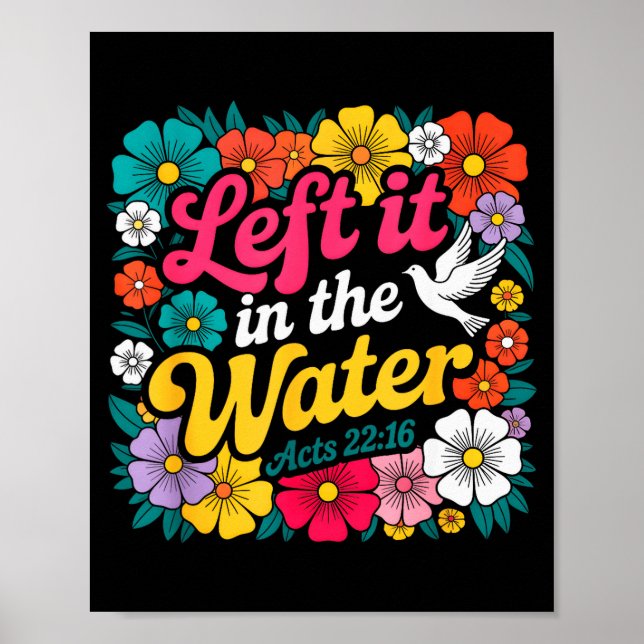 Left It In The Water Baptism Christian Baptized Bo Poster (Front)