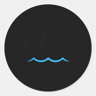 Left It In The Water Baptism Water Splash Black Le Classic Round Sticker