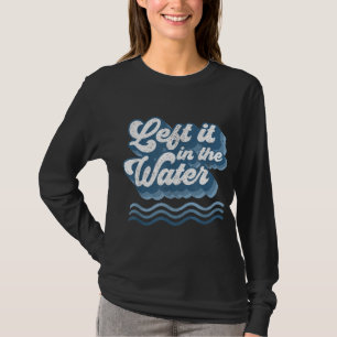Left It In The Water Retro Christian Baptism Bapti T-Shirt