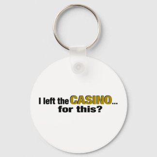 Left The Casino For This? Key Ring