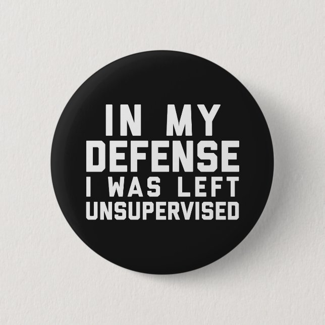 Left Unsupervised Funny Quote 6 Cm Round Badge (Front)