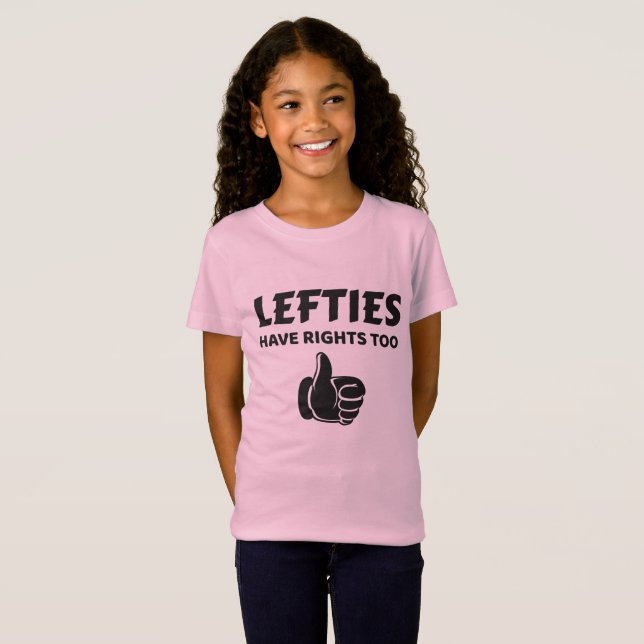 Lefties Have Rights Too Left Handed Gift T-Shirt (Front Full)