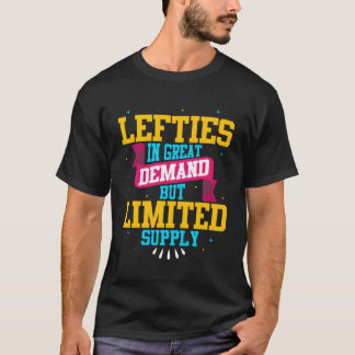 Lefties In Great Ded But Supply Left Handed T-Shirt