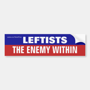 Leftists The Enemy Within Bumper Sticker