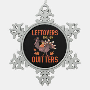 Leftovers Are For Quitters Basic Clean Snowflake Pewter Christmas Ornament