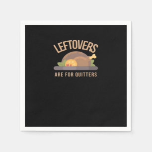 Leftovers Are For Quitters, Christmas, Thanksgivin Napkin