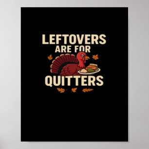 Leftovers Are For Quitters Classic Casual Style Poster