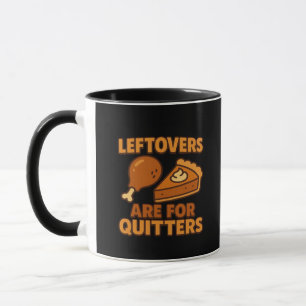 Leftovers Are For Quitters Classic Cool Minimal Mug