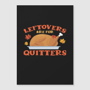 Leftovers Are For Quitters Classic Creative Casual