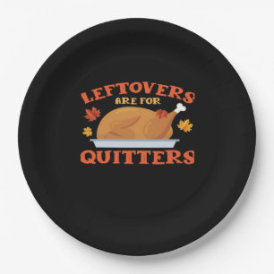 Leftovers Are For Quitters Classic Creative Casual Paper Plate