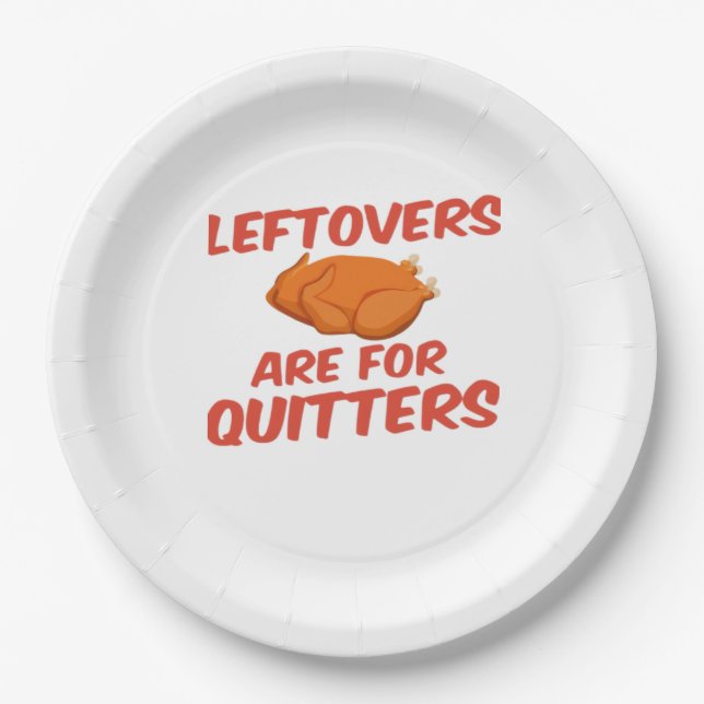 Leftovers Are For Quitters Classic Creative Casual Paper Plate (Front)