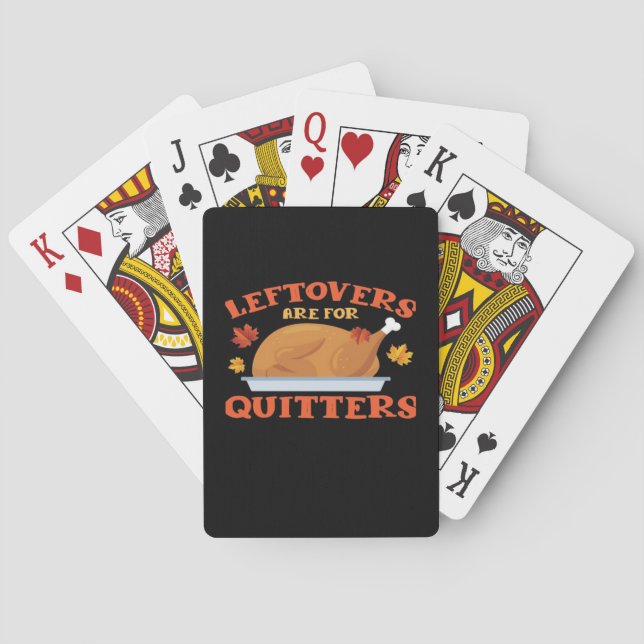 Leftovers Are For Quitters Classic Creative Casual Playing Cards (Back)