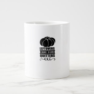 Leftovers Are For Quitters Classic Funny Retro Large Coffee Mug