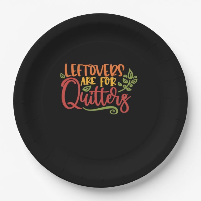 Leftovers Are For Quitters Classic Simple Unique Paper Plate (Front)