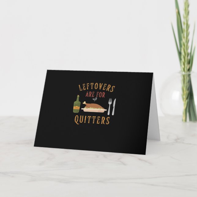 Leftovers Are For Quitters Classic Unique Graphic Card (Front)