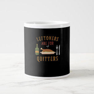Leftovers Are For Quitters Classic Unique Graphic Large Coffee Mug