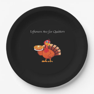 Leftovers Are For Quitters Classic Vintage Style Paper Plate
